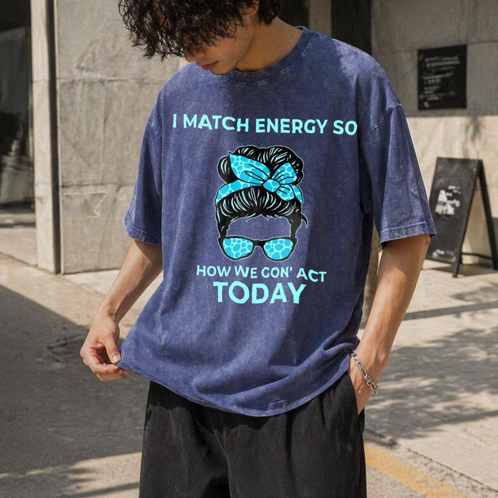 I Match Energy So How We Gon' Act Today Funny I Vintage product image 8