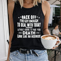 Back Off I've Got Enough to Deal With Today Women's Tank Top