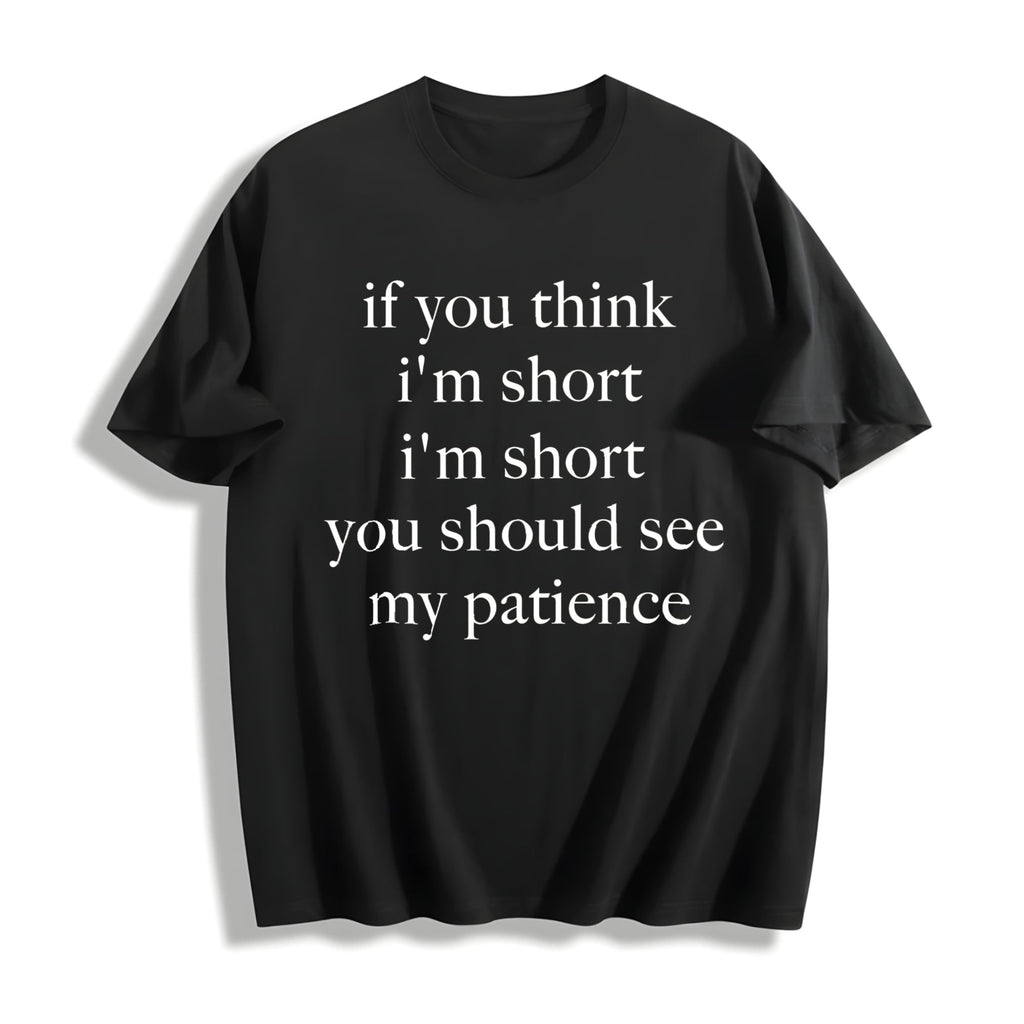 If You Think I'm Short Should See My Patience Cotton T-Shirt product image 1