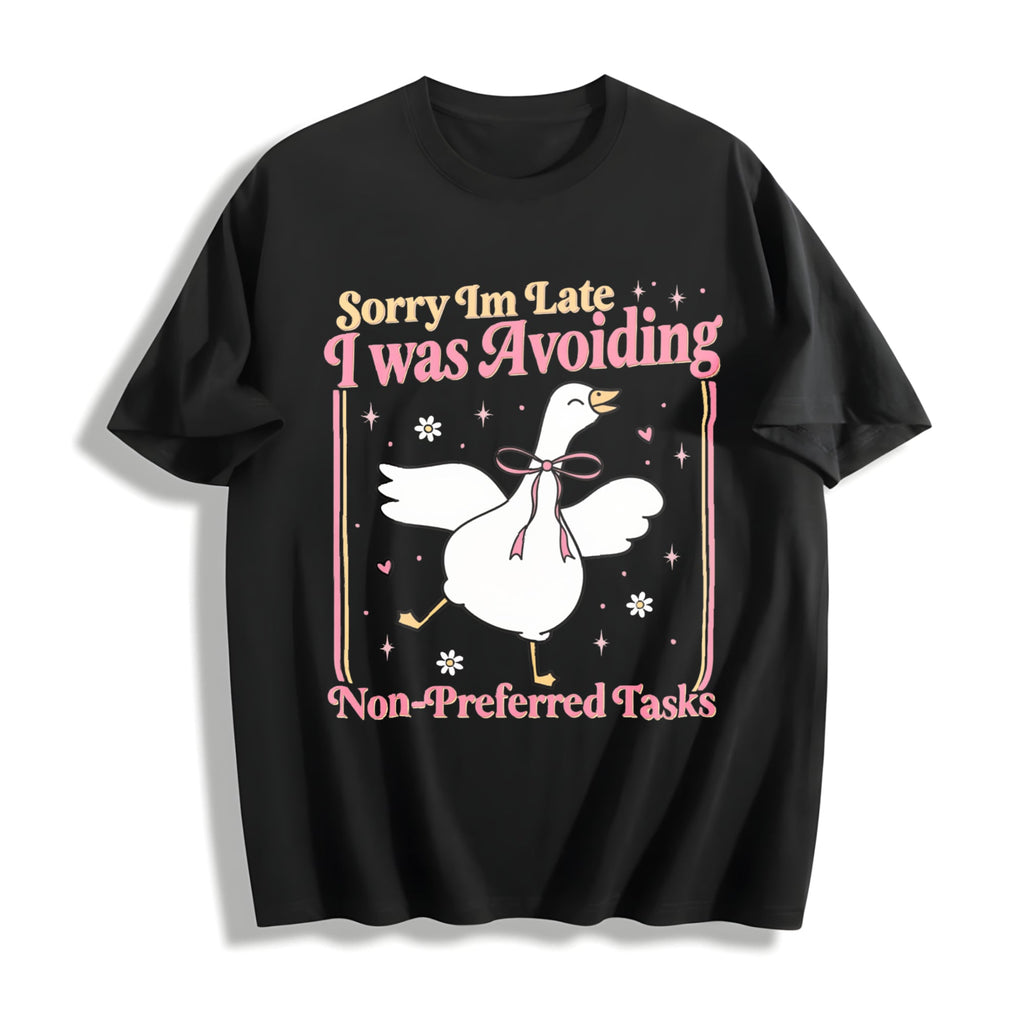 Sorry Im Late I Was Avoiding Non-preferred Tasks Cotton product image 1