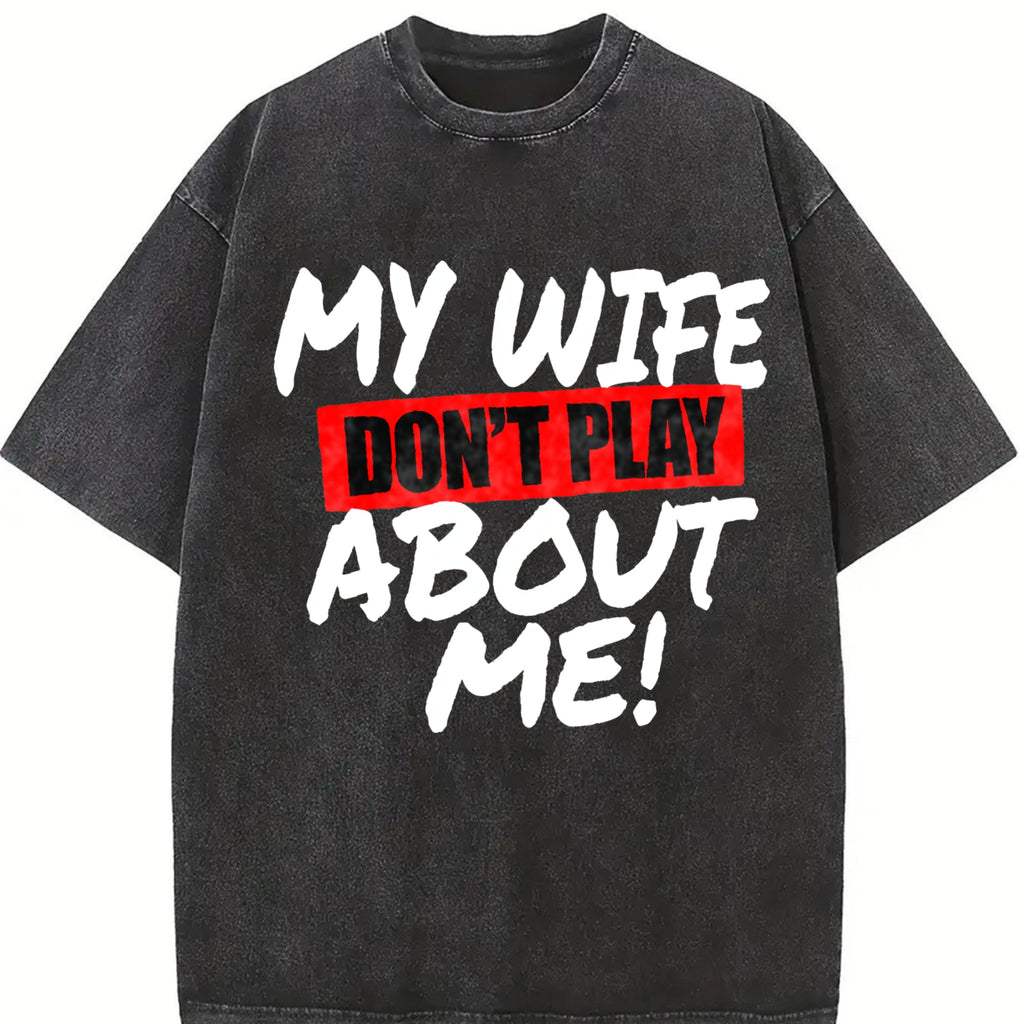 Funny Husband My Wife Don't Play About Me Vintage Washed product image 2