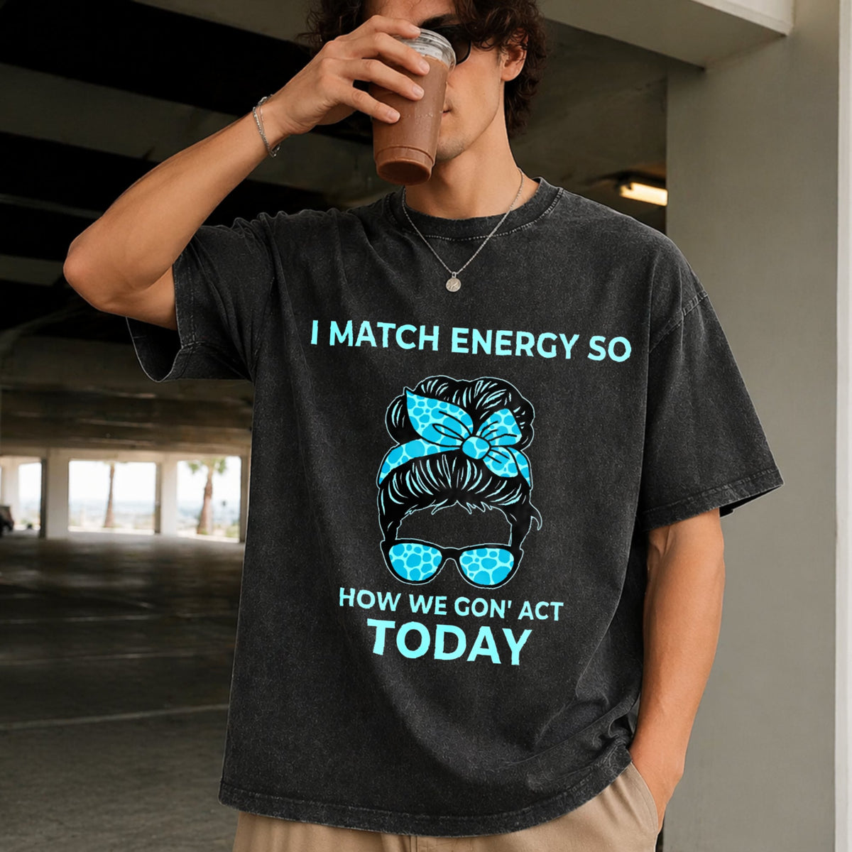 I Match Energy So How We Gon' Act Today Funny I Vintage product image 2