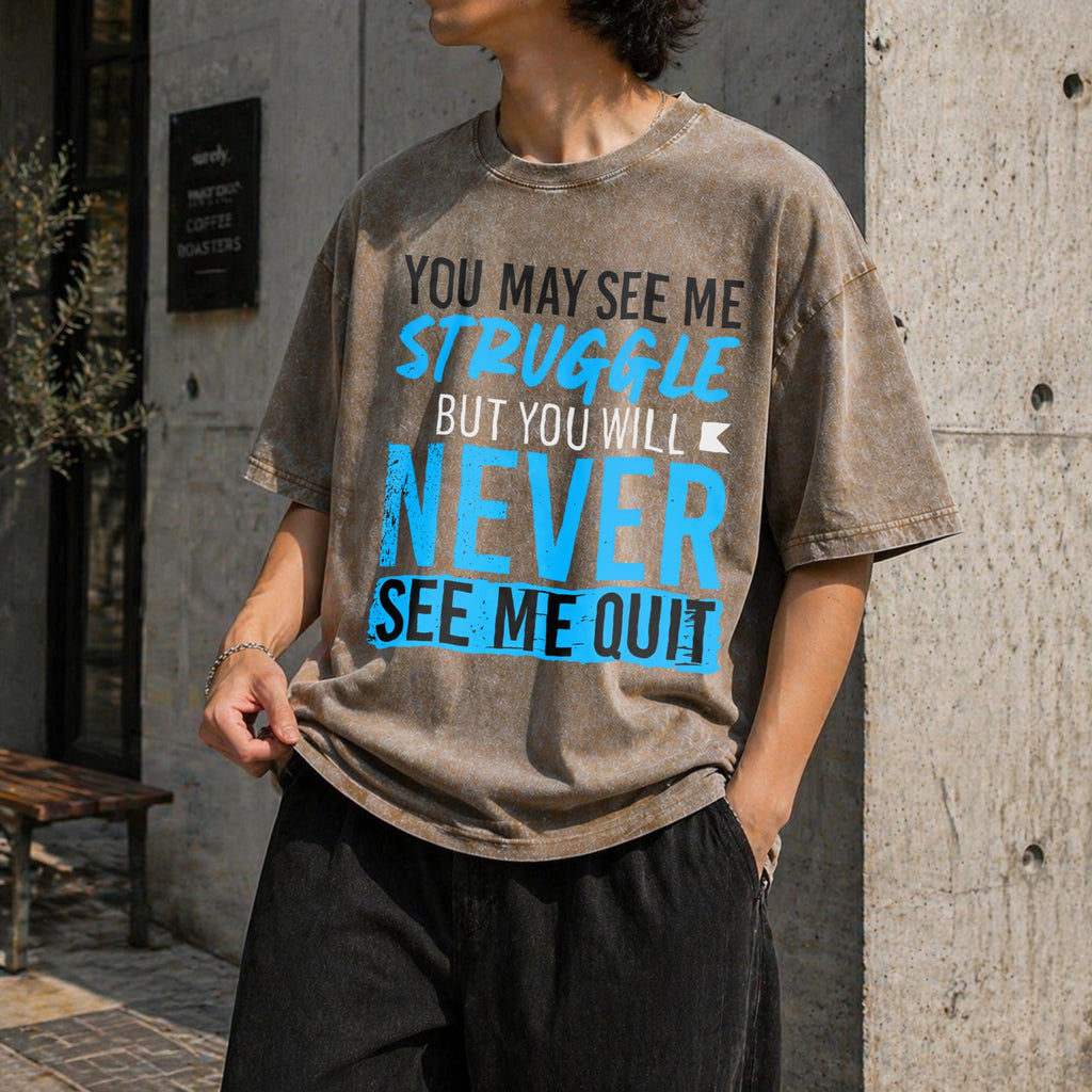 You May See Me Struggle Never Me Quit Vintage Washed T-Shirt product image 3