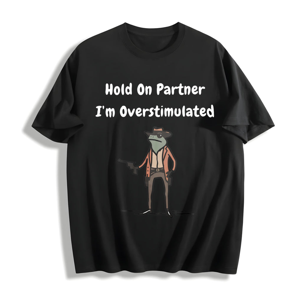 Hold On Partner I'm Overstimulated Cotton T-Shirt product image 1