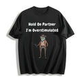Hold On Partner I'm Overstimulated Cotton T-Shirt product image 1