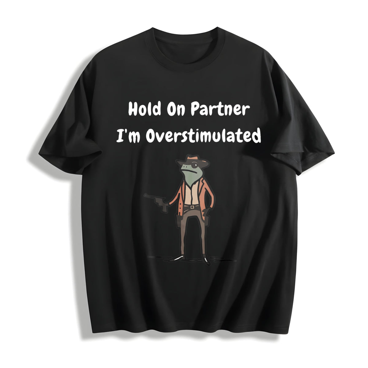 Hold On Partner I'm Overstimulated Cotton T-Shirt product image 1