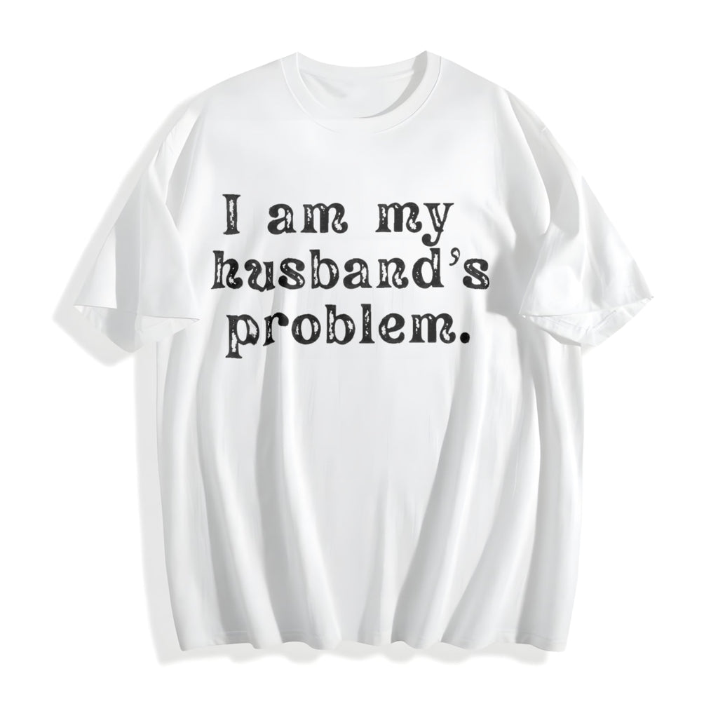 I'm My Husband's Problem Funny Wife Cotton T-Shirt product image 2