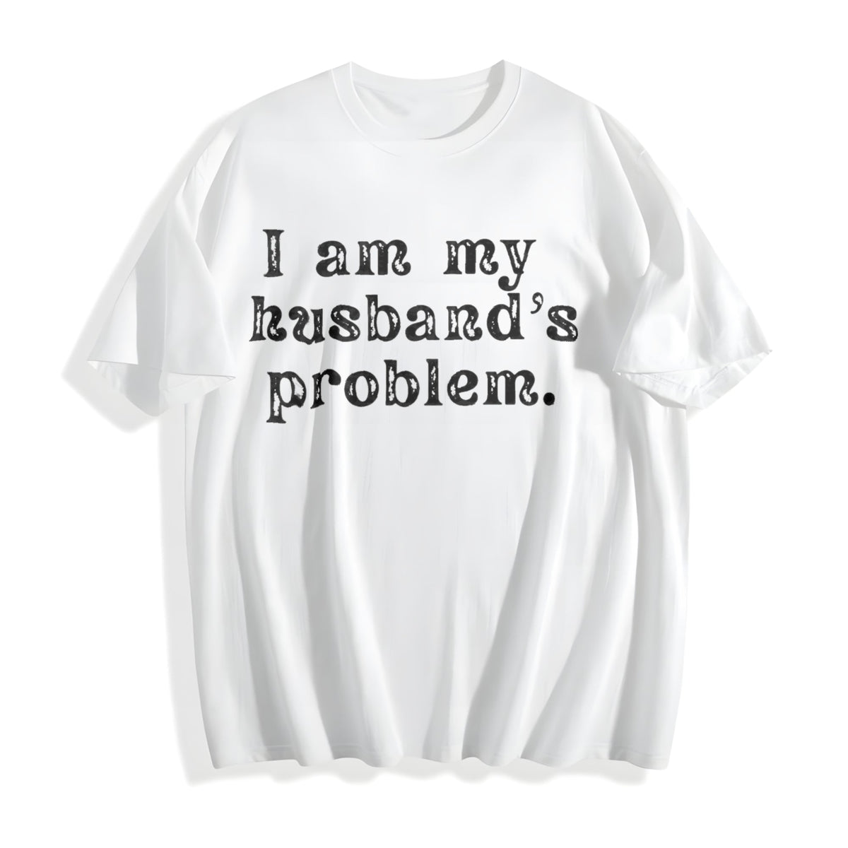 I'm My Husband's Problem Funny Wife Cotton T-Shirt product image 2