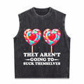 They Aren't Going To Suck Themselves Funny Inappropriate Men's Washed Tank Top