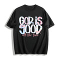 God Is Good All The Time Cotton T-Shirt product image 1