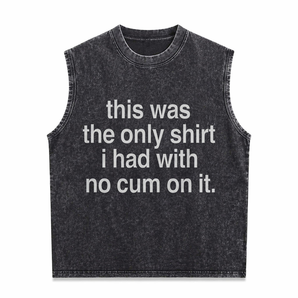 Ootd This Was The Only L Had With No Cum Onit Funny Men's Washed Tank Top