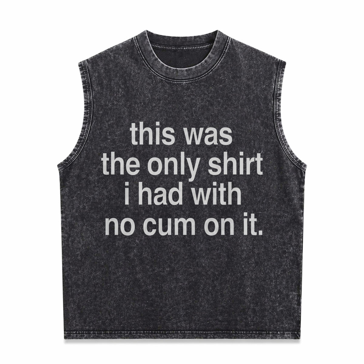 Ootd This Was The Only L Had With No Cum Onit Funny Men's Washed Tank Top
