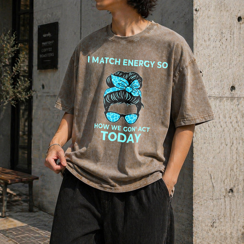 I Match Energy So How We Gon' Act Today Funny I Vintage product image 3