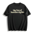 Big Fan Of Human Rights Cotton T-Shirt product image 1