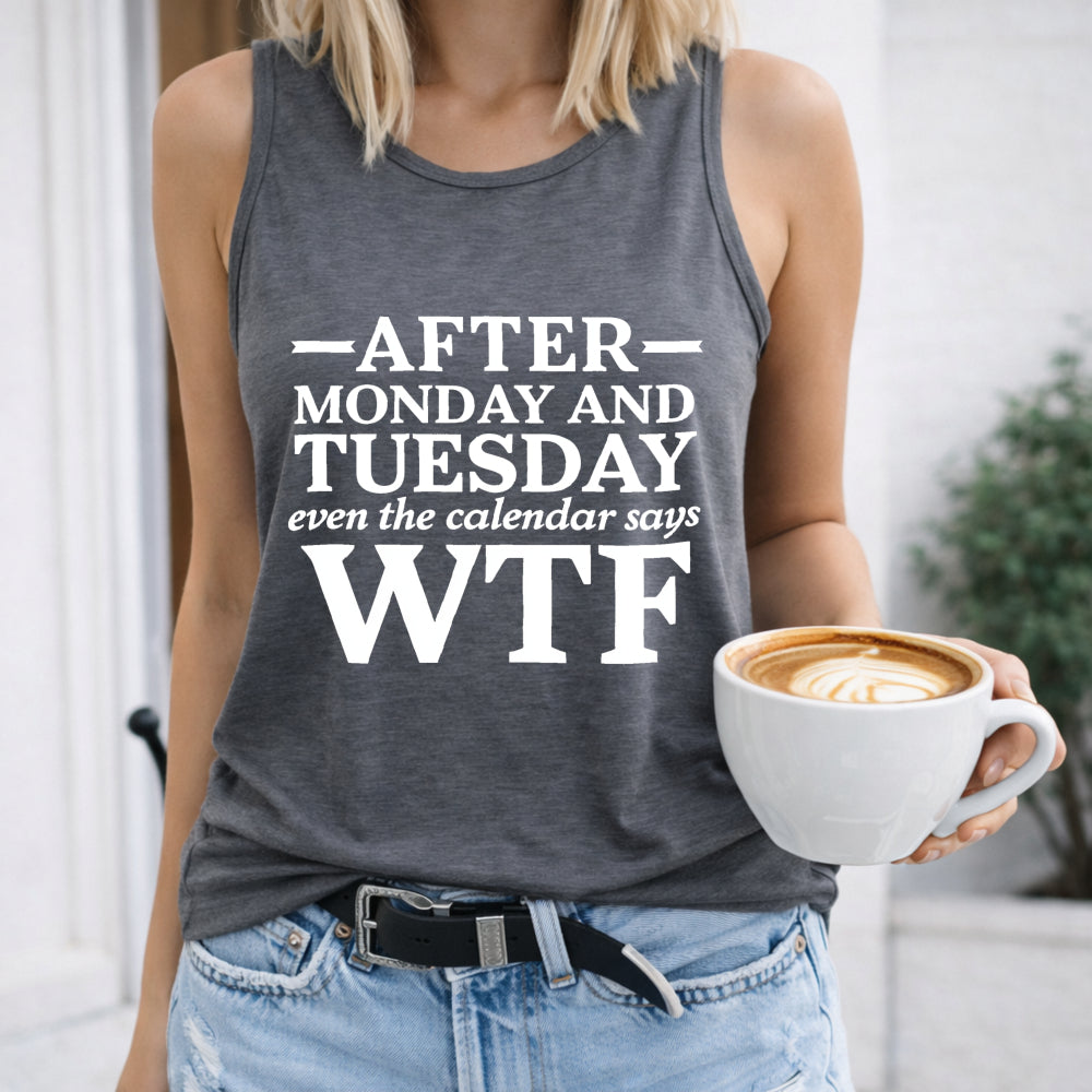 After Monday & Tuesday - Bold WTF Letter Women's Tank Top