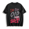 I'm Too Old For This Shit - Bold Letter With Pink & Purple product image 1