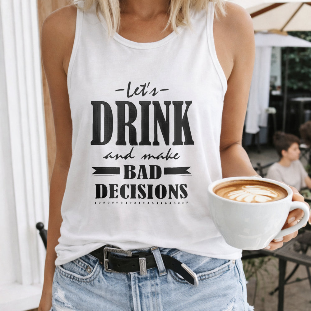 Let's Drink And Make Poor Choices Letter Women's Tank Top