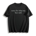 Sorry For What My Face Said Cotton T-Shirt product image 1