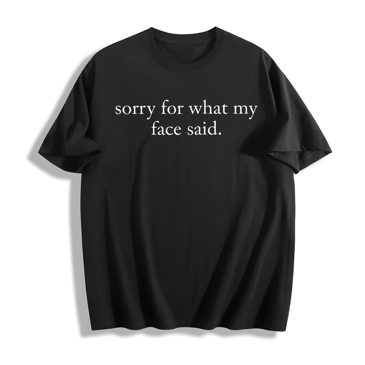 Sorry For What My Face Said Cotton T-Shirt product image 1