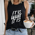 It Is What It Is Bold Script Women's Tank Top