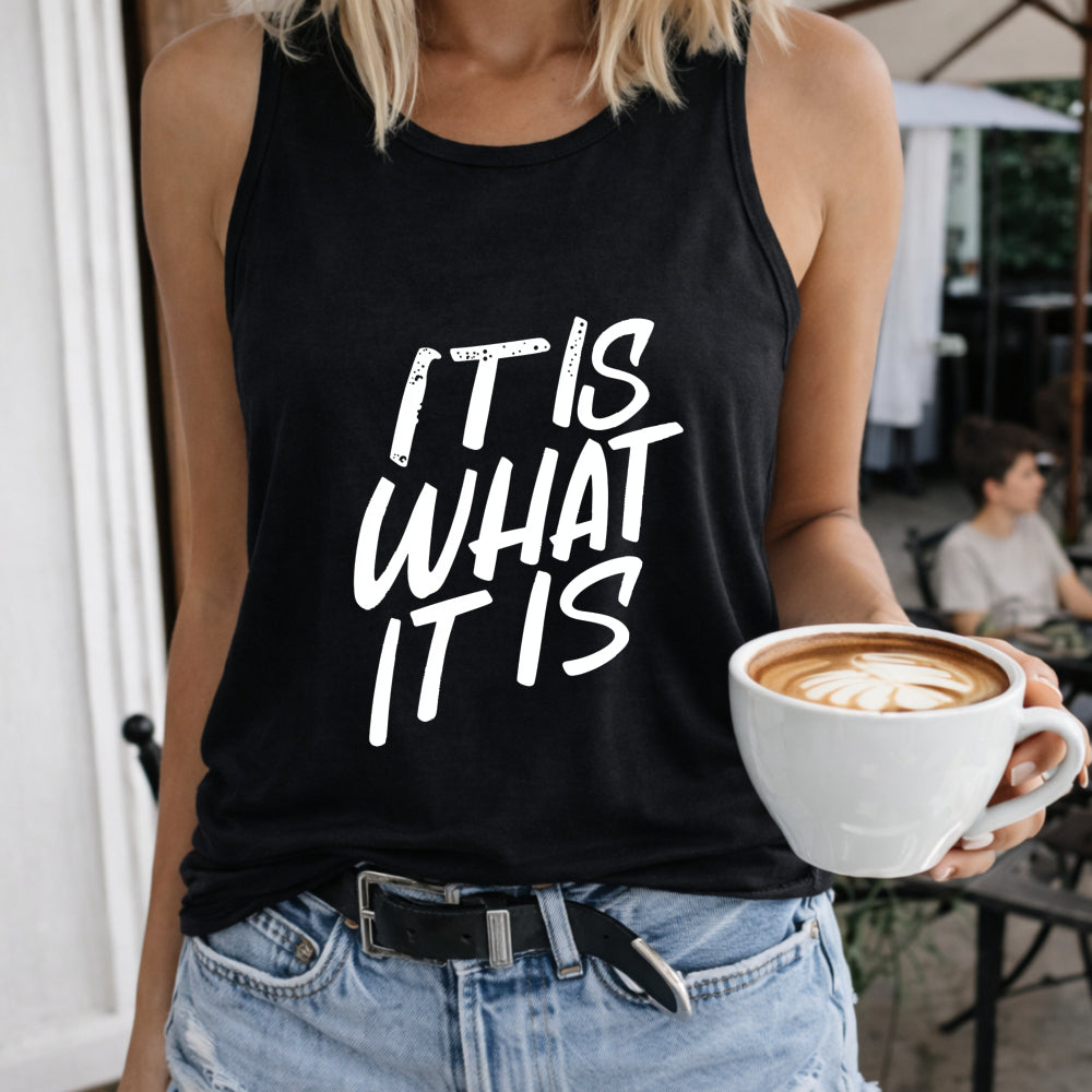 It Is What It Is Bold Script Women's Tank Top