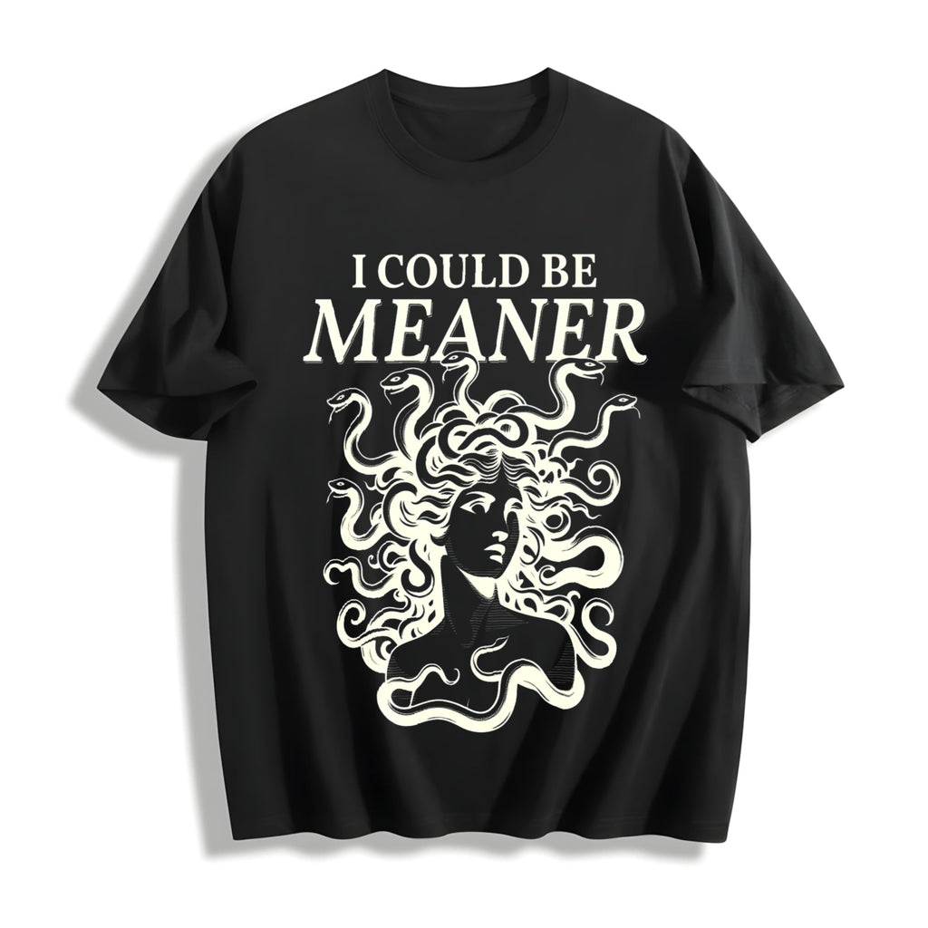 I Could Be Meaner Medusa Gorgon Cotton T-Shirt product image 1
