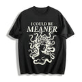 I Could Be Meaner Medusa Gorgon Cotton T-Shirt product image 1