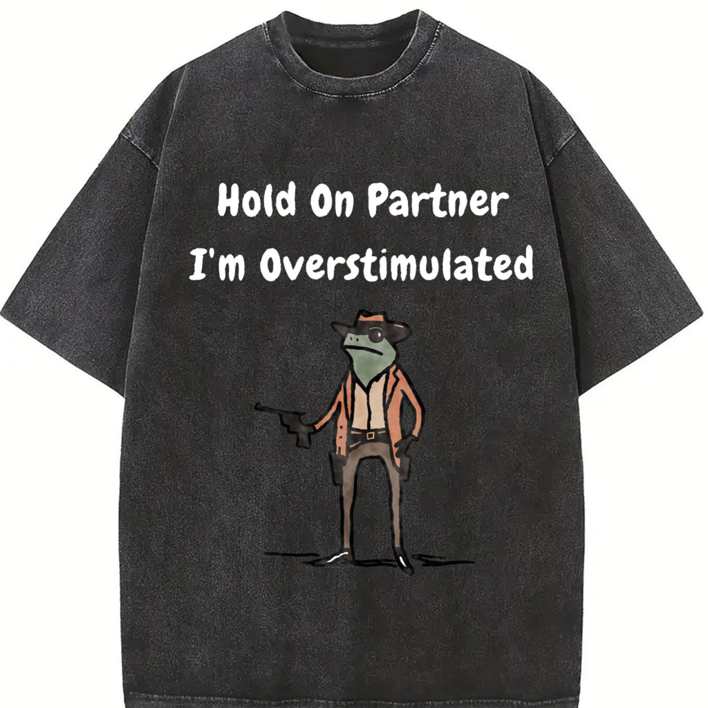 Hold On Partner I'm Overstimulated Vintage Washed T-Shirt product image 2