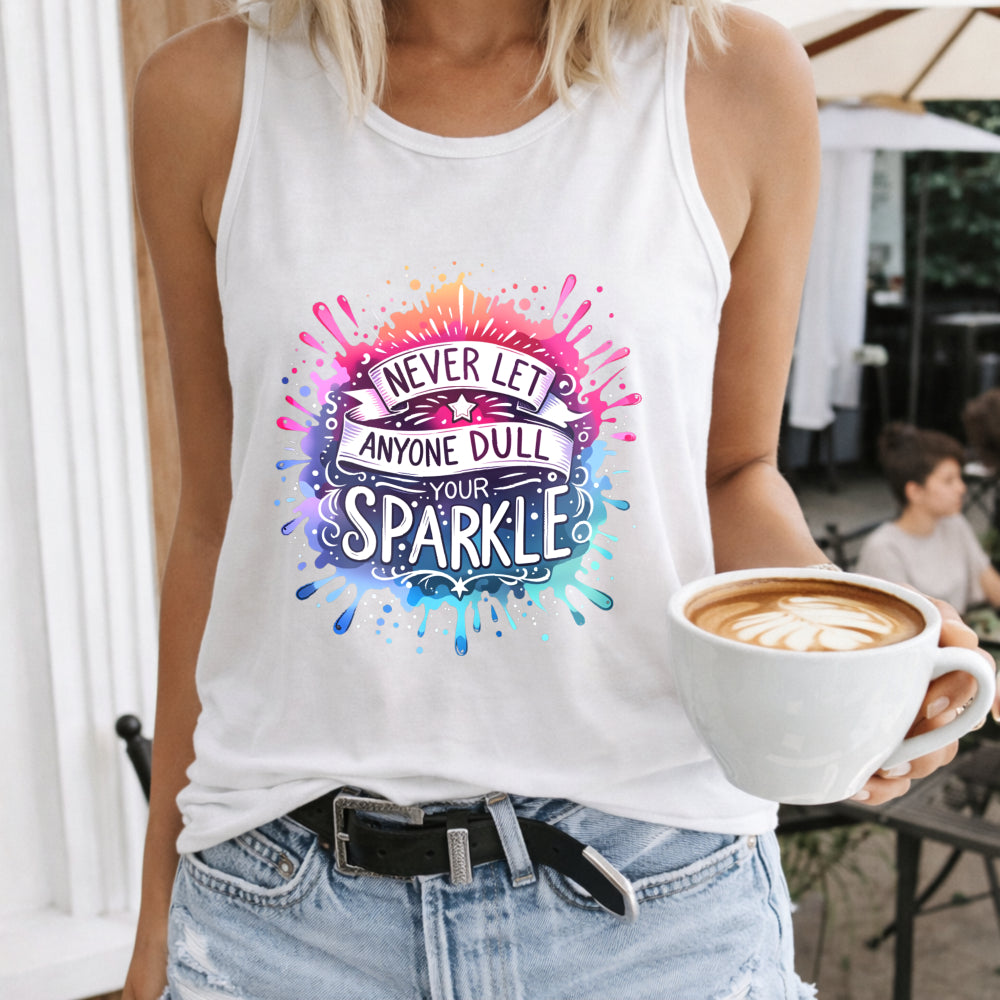 Never Let Anyone Dull Your Sparkle Women's Tank Top