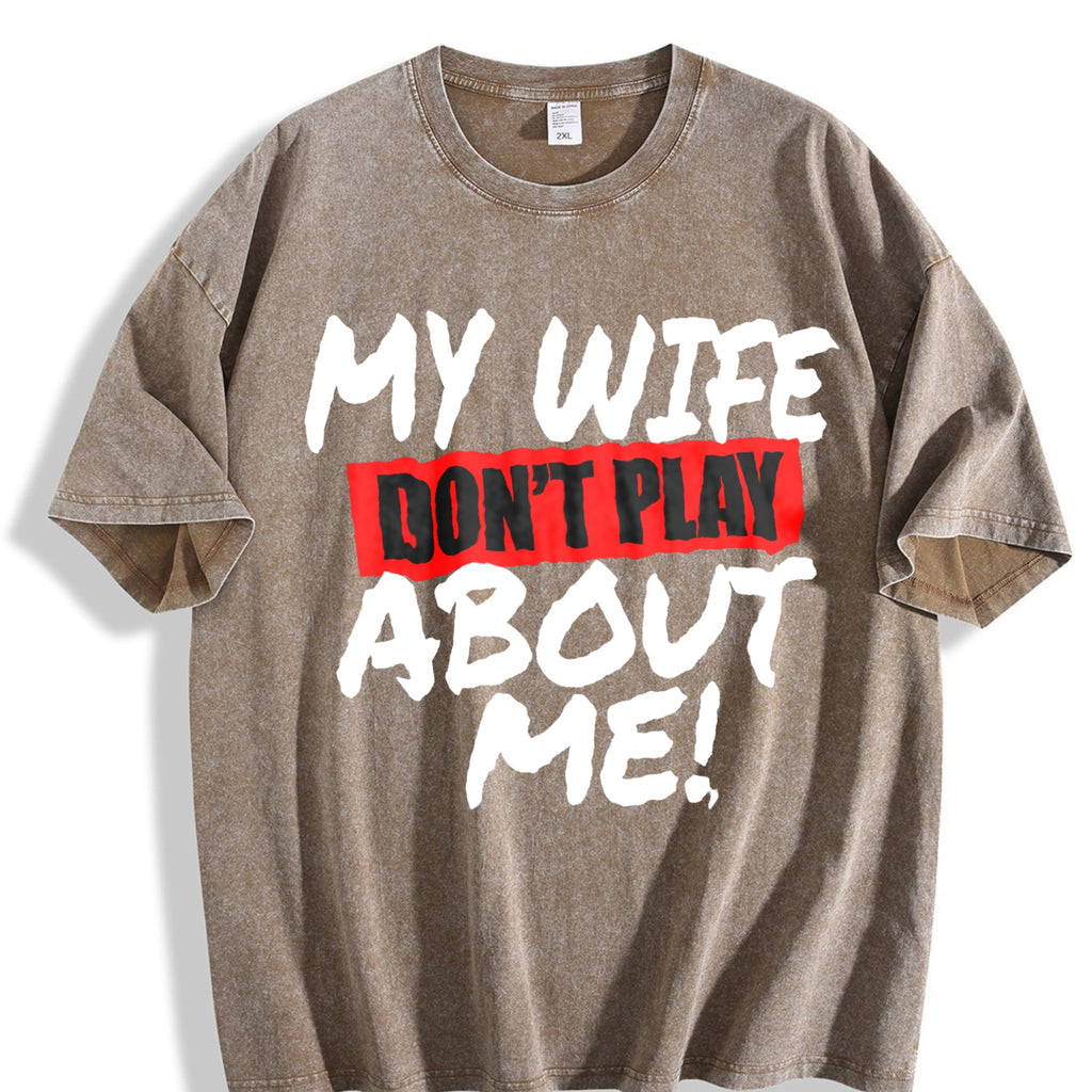 Funny Husband My Wife Don't Play About Me Vintage Washed product image 3