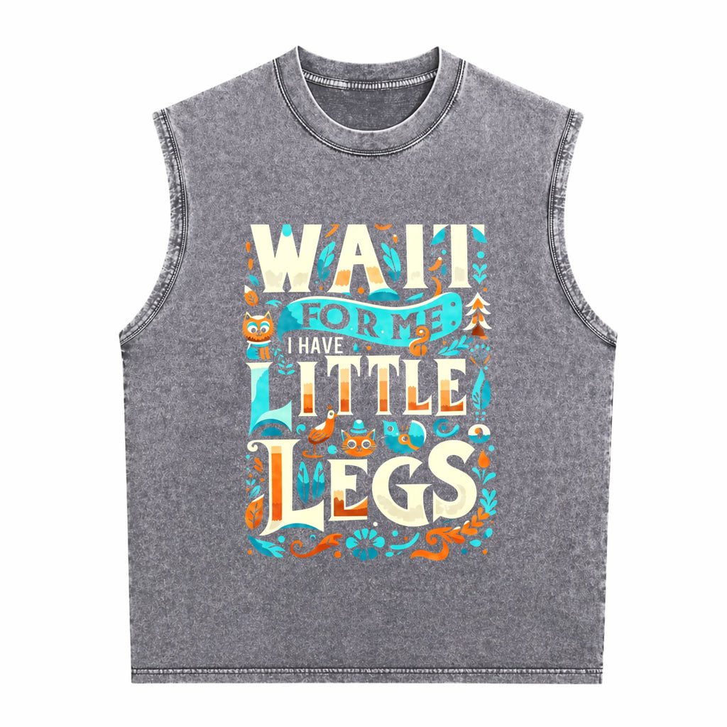 Cozy 'wait For Me I Have Little Legs' For Short Guys Men's Washed Tank Top