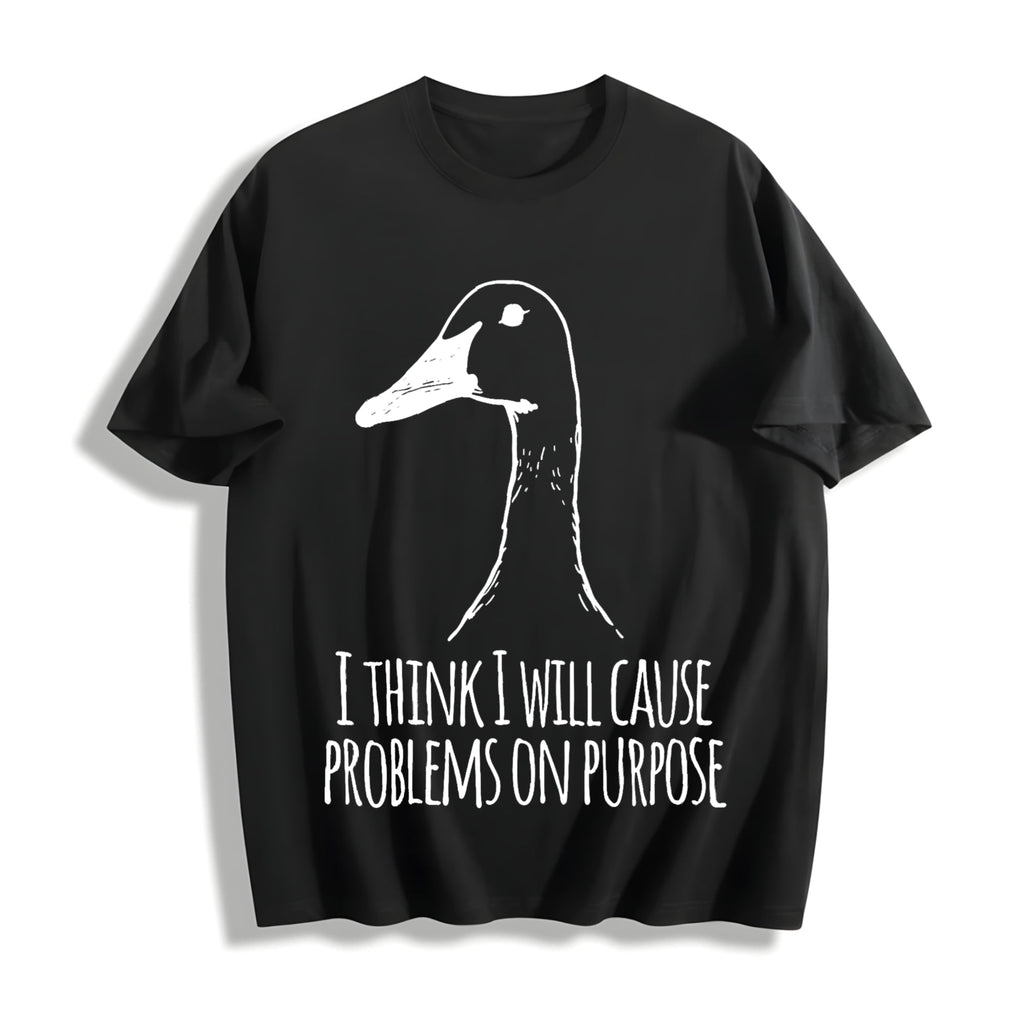 I Will Cause Problems On Purpose Funny Cotton T-Shirt product image 1