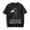 I Will Cause Problems On Purpose Funny Cotton T-Shirt product image 1