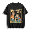 Let's Destroy Ice Cotton T-Shirt product image 1