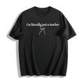 I'm Literally Just A Teacher Cotton T-Shirt product image 1