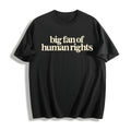 Big Fan Of Human Rights Cotton T-Shirt product image 1