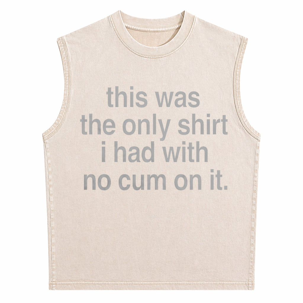 Ootd This Was The Only L Had With No Cum Onit Funny Men's Washed Tank Top
