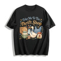 Take Me To The Thrift Shop Cotton T-Shirt product image 1