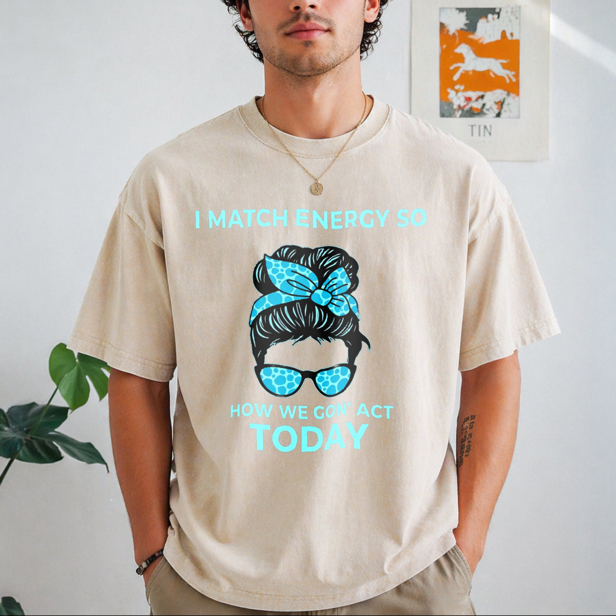 I Match Energy So How We Gon' Act Today Funny I Vintage product image 1