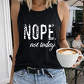 Nope Not Today Letters Women's Tank Top