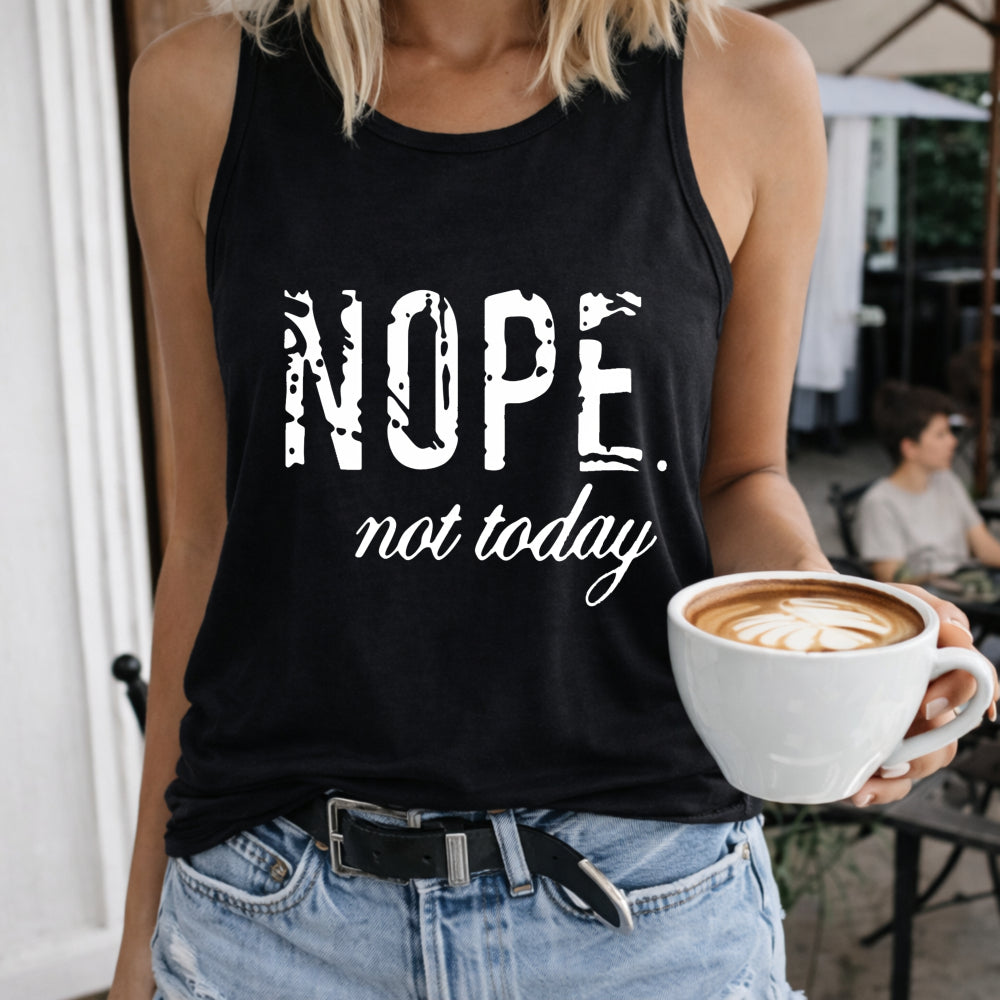 Nope Not Today Letters Women's Tank Top