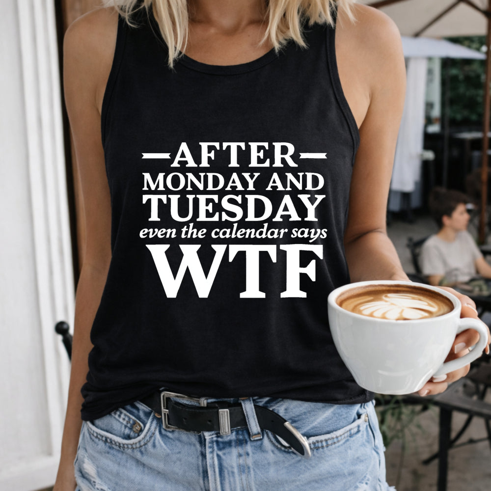 After Monday & Tuesday - Bold WTF Letter Women's Tank Top