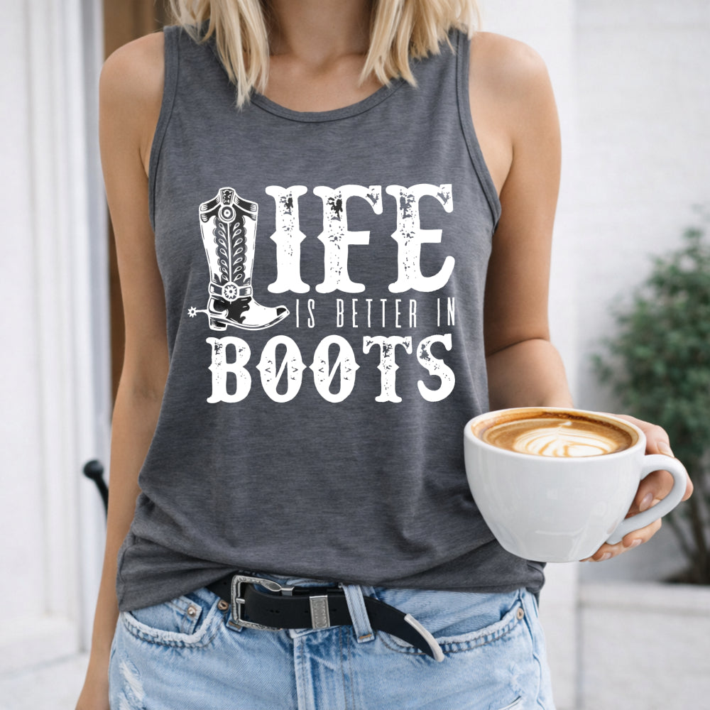 Life Is Better In Boots Women's Tank Top
