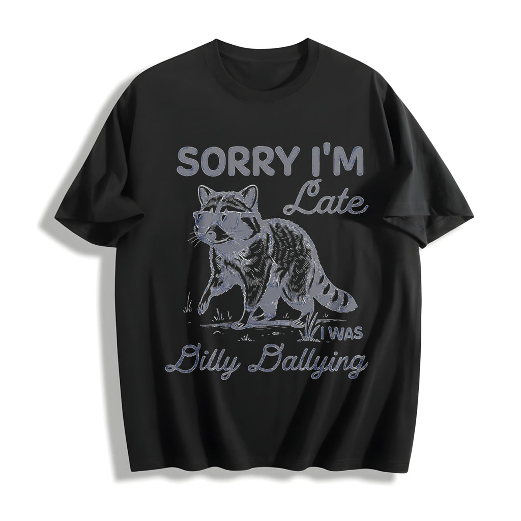 Sorry I'm Late Dilly Dallying Feral Raccoon Cotton T-Shirt product image 1