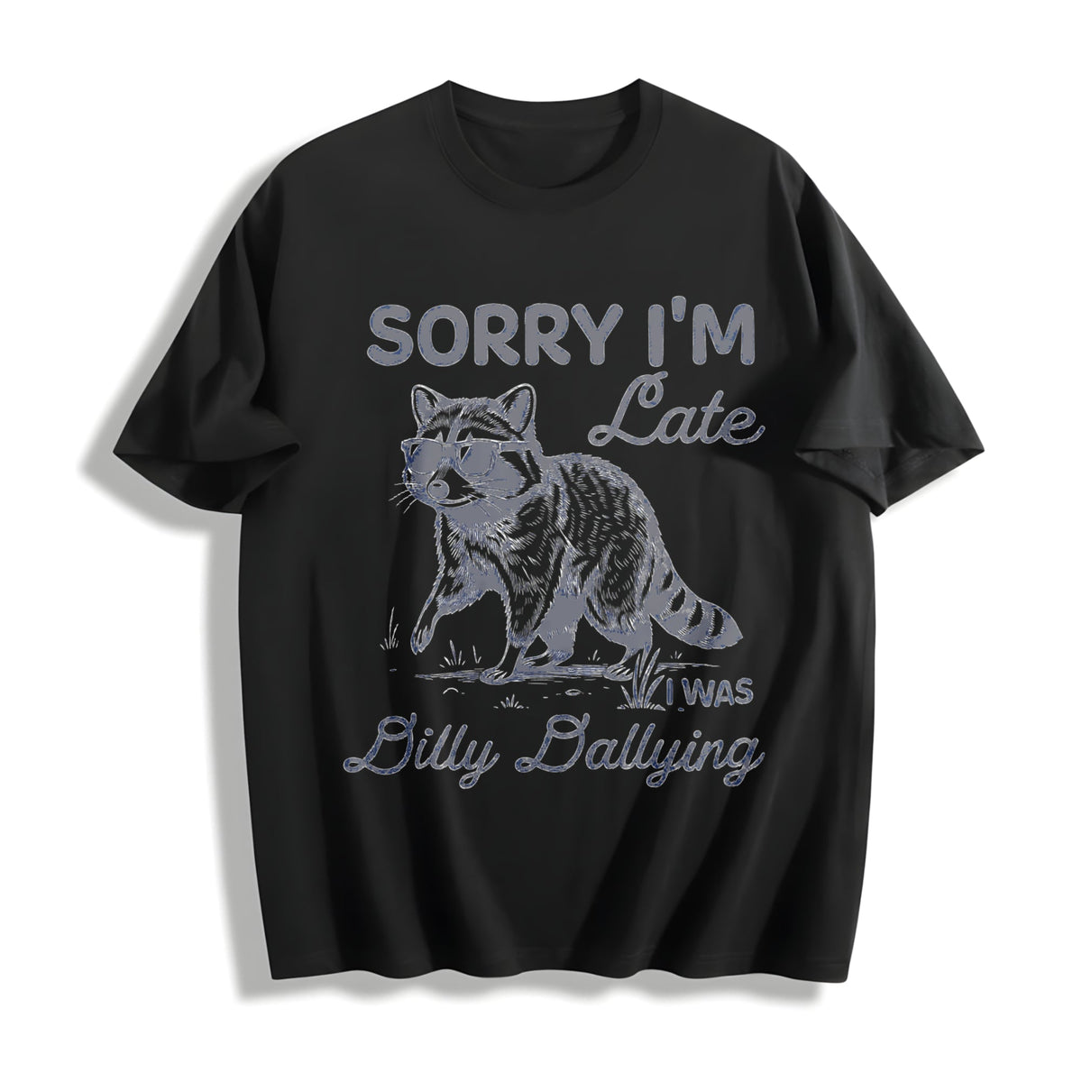 Sorry I'm Late Dilly Dallying Feral Raccoon Cotton T-Shirt product image 1