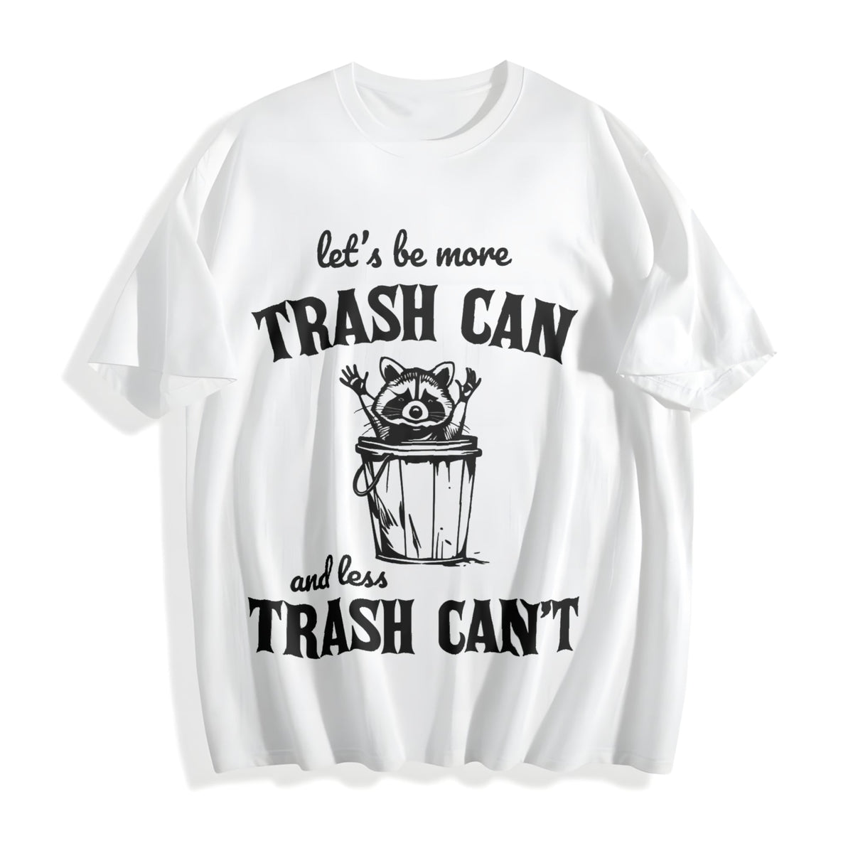 More Trash Can Raccoon Funny Cotton T-Shirt product image 2