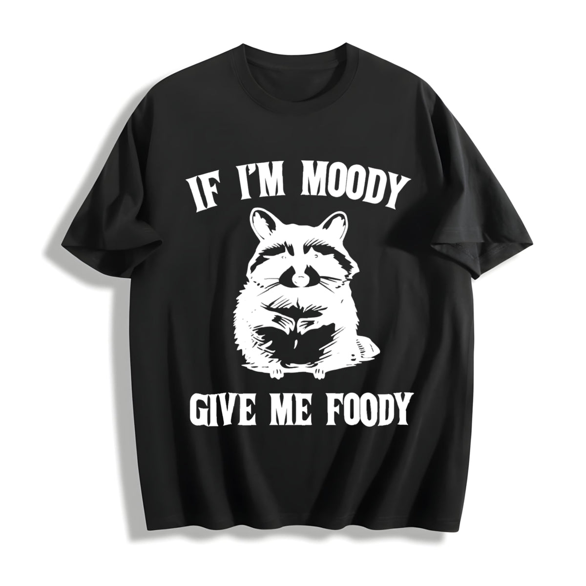 If I'm Moody Give Me Foody Funny Cotton T-Shirt product image 1