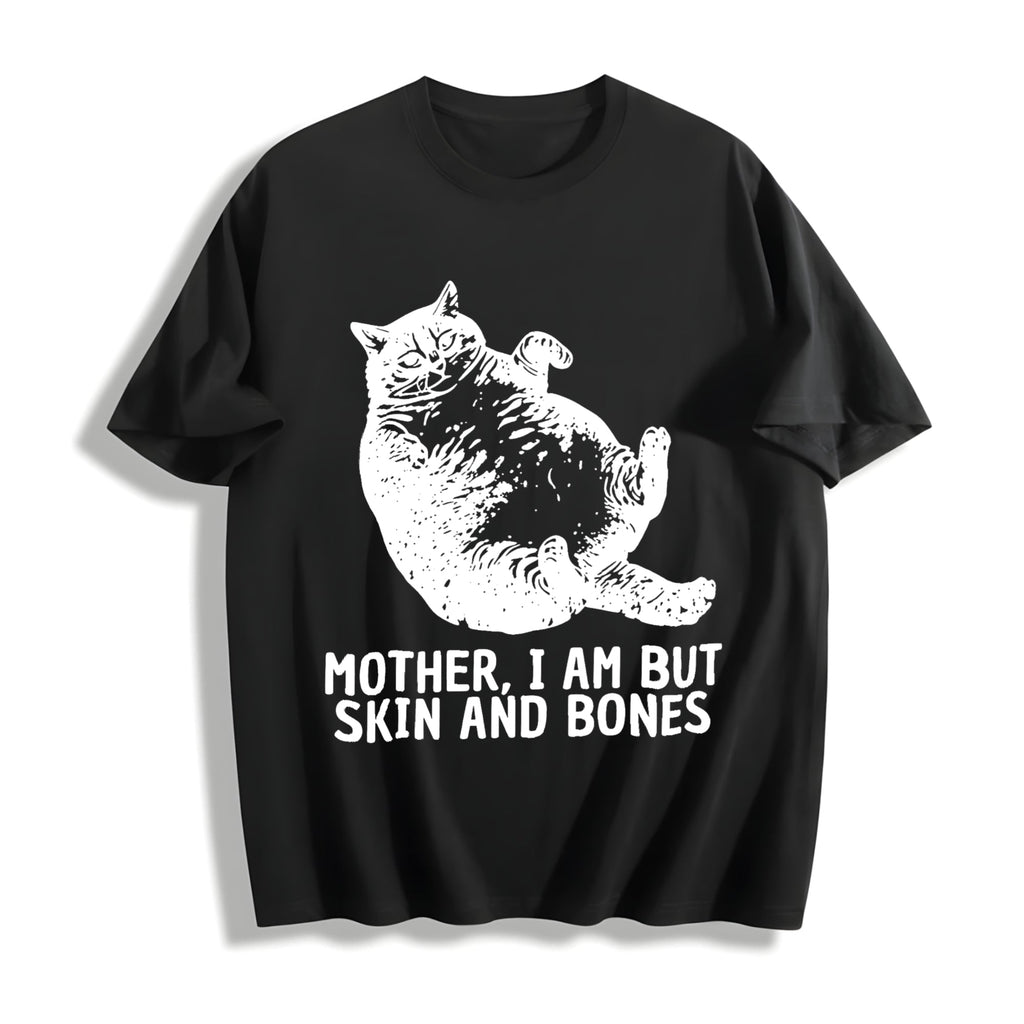 Mother I Am But Skin And Bones Cat Cotton T-Shirt product image 1