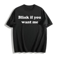 Blink If You Want Me - Y2K Funny Meme Cotton T-Shirt product image 1