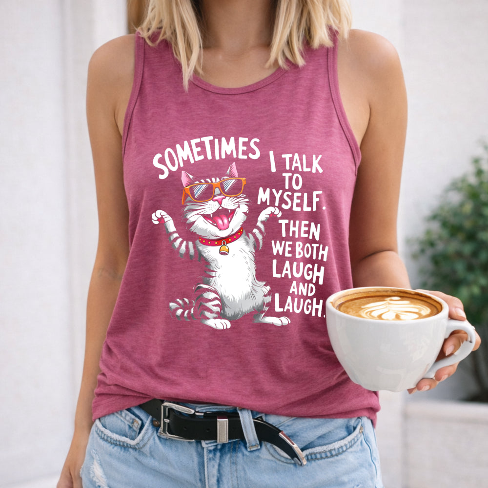 Sometimes I Talk to Myself Funny Cat Women's Tank Top